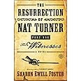 The Resurrection of Nat Turner, Part 1: The Witnesses: A Novel