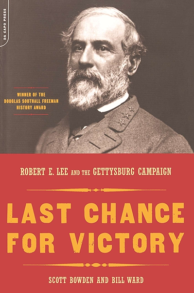 Amazon Com Last Chance For Victory Robert E Lee And The Gettysburg Campaign Ebook Bowden Scott Ward Bill Kindle Store