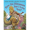 How Do Dinosaurs Say I Love You?