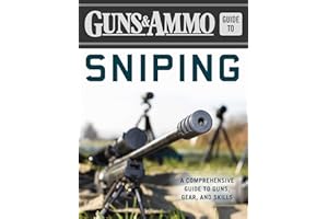 Guns & Ammo Guide to Sniping: A Comprehensive Guide to Guns, Gear, and Skills