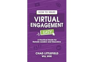 How to Make Virtual Engagement Easy: A Practical Guide for Leaders and Educators