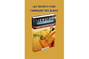 Les secrets pour fabriquer des bijoux. Avez-vous une idée de la façon dont les designers et les fabricants créent ces bijoux 