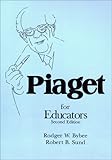 Piaget for Educators, Bybee, Rodger W. and Sund, Robert B., 0881335169