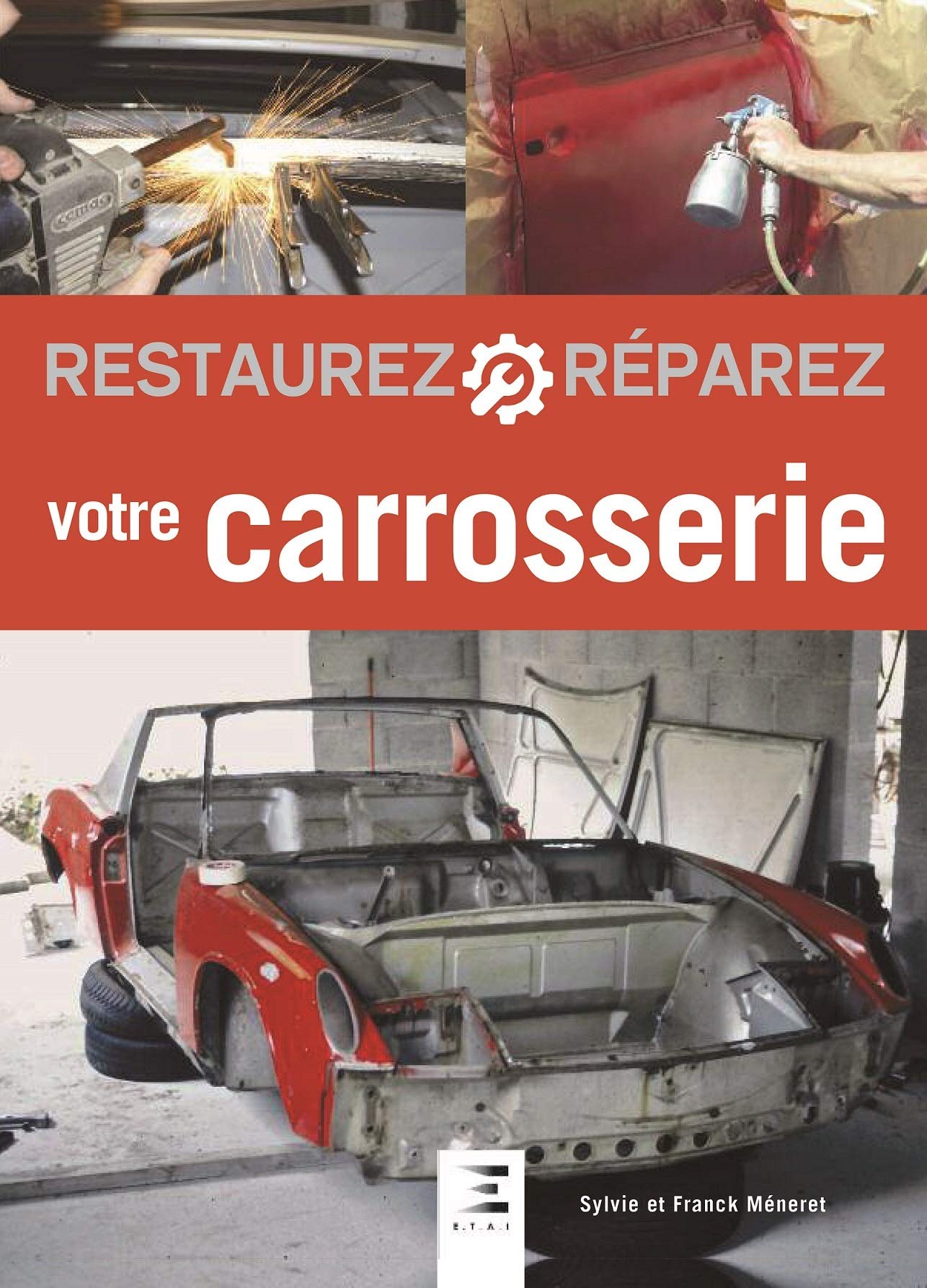 Restaurez Reparez Votre Carrosserie Amazon Co Uk Meneret Sylvie Meneret Franck Books