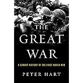 The Great War: A Combat History of the First World War