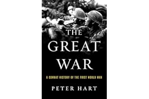 The Great War: A Combat History of the First World War