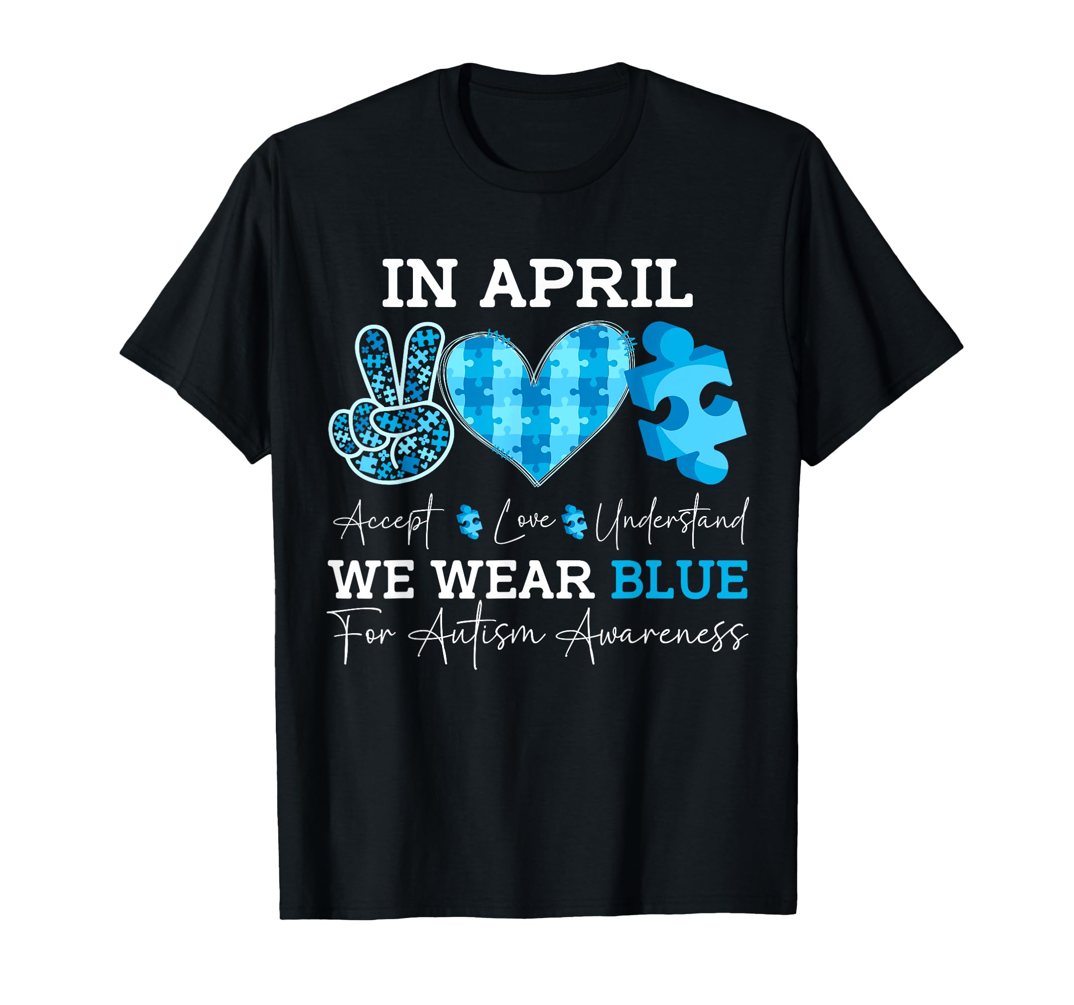 Photo 1 of BLUE In April We Wear Blue Autism Awareness Men Women Kids Autism T-Shirt Medium