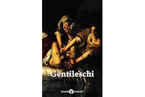 Delphi Complete Works of Artemisia Gentileschi (Illustrated) (Delphi Masters of Art Book 34)