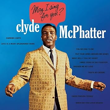 May I Sing For You Clyde Mcphatter Amazon Es Musica