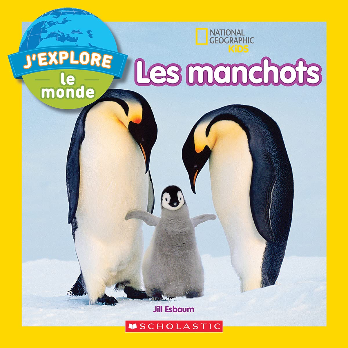 J Explore Le Monde Les Manchots Esbaum Jill Books Amazon Ca