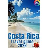 Costa Rica Travel Guide: Amazing Itineraries, many Local Secrets and Eco-Friendly Explorations, 10 wonderful diffrent routes, a lot of photos