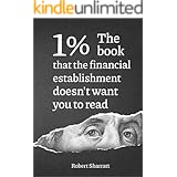 1%. The book that the financial establishment doesn't want you to read.: The first ever behind-the-curtain look at how banks