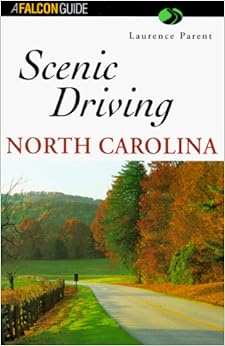 Scenic Driving North Carolina (Scenic Driving Series), by Laurence Parent Scenic Driving North Carolina (Scenic Driving Series), by Laurence Parent