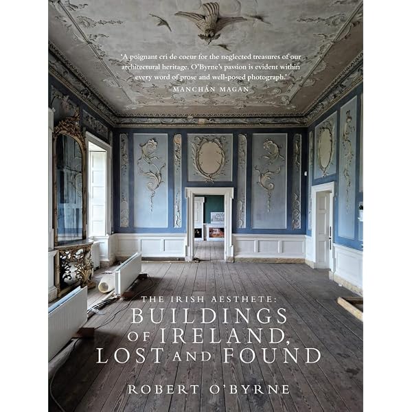 The Irish Country House: A New Vision: O'BYRNE, ROBERT, White