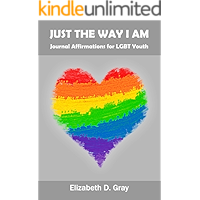 Just the Way I Am: Journal Affirmations for LGBT Youth book cover