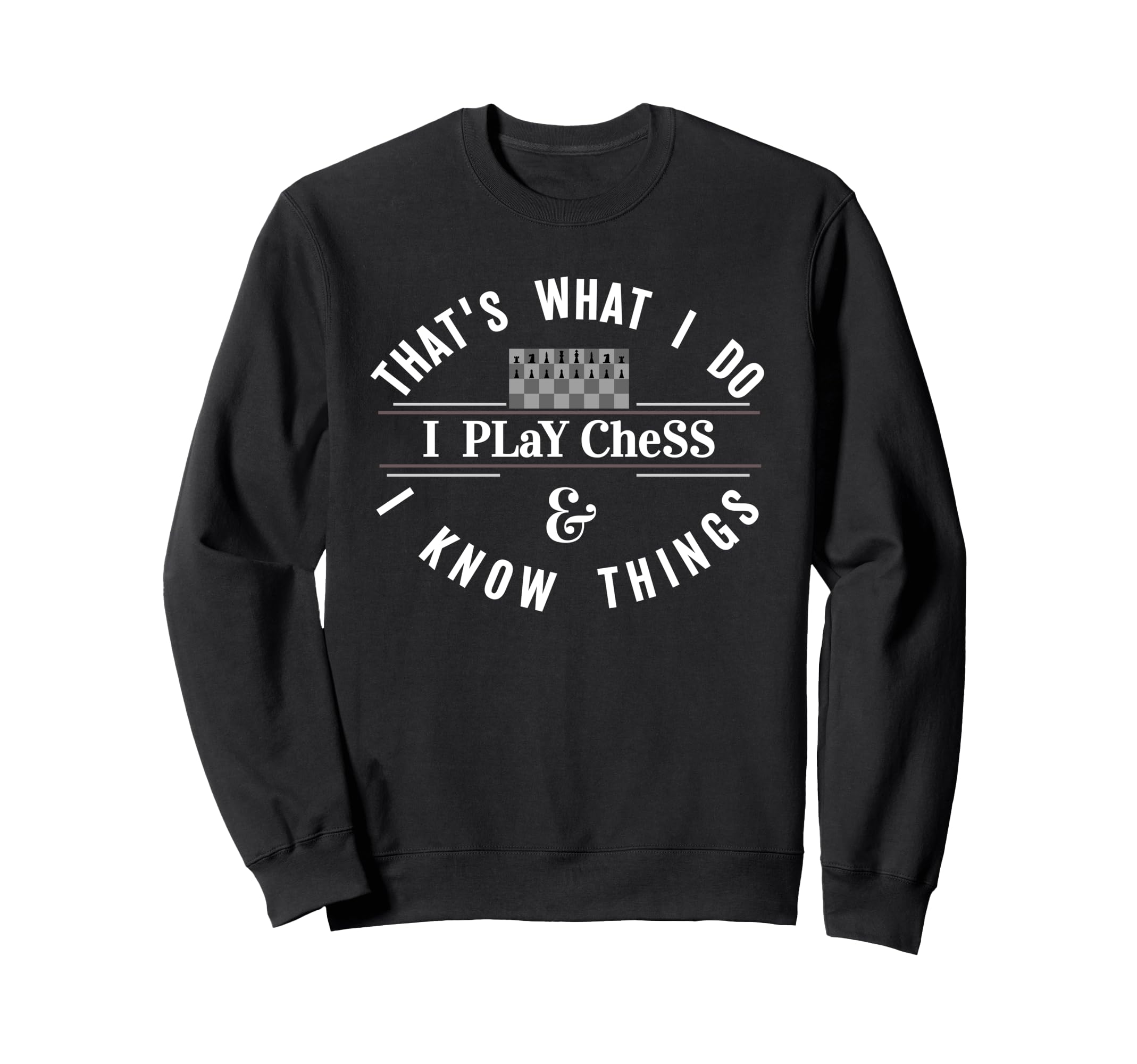 Funny Chess Player for Strategy Game Humorous Phrase Sweatshirt