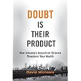 Doubt is Their Product: How Industry's Assault on Science Threatens Your Health