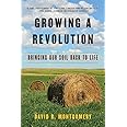 Growing a Revolution: Bringing Our Soil Back to Life