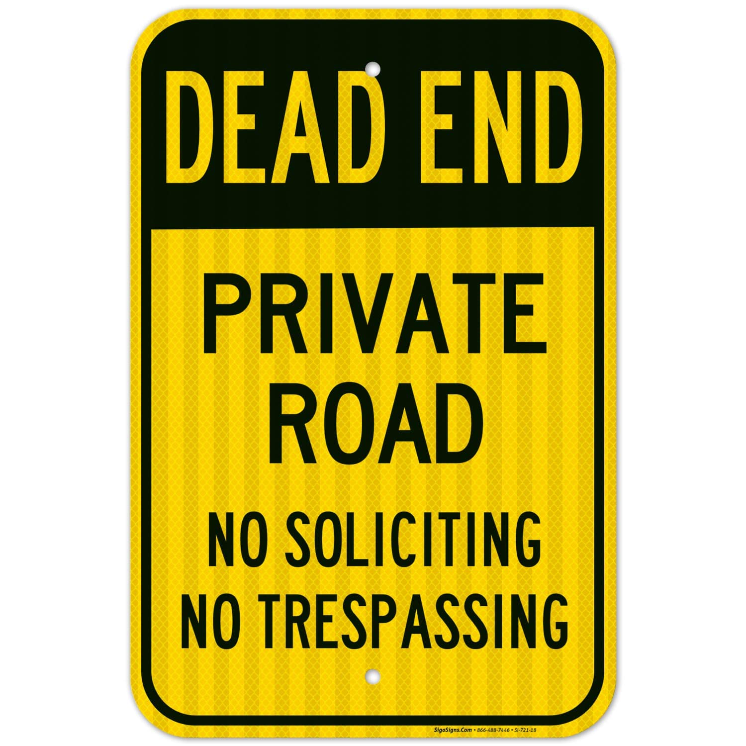 Sigo Signs Dead End Private Road No Soliciting No Trespassing Sign Federal 12 X 18 3M Prismatic Engineer Grade Reflective Aluminum for Indoor or Outdoor Use