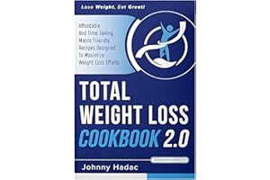 Total Weight Loss Cookbook 2.0, New Weight Loss Comprehensive Guide Book, Simple and Healthy Recipe Tips and Meal Planner for