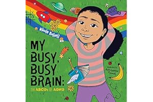 My Busy, Busy Brain: The ABCDs of ADHD, a Resource and Children's Book about ADHD