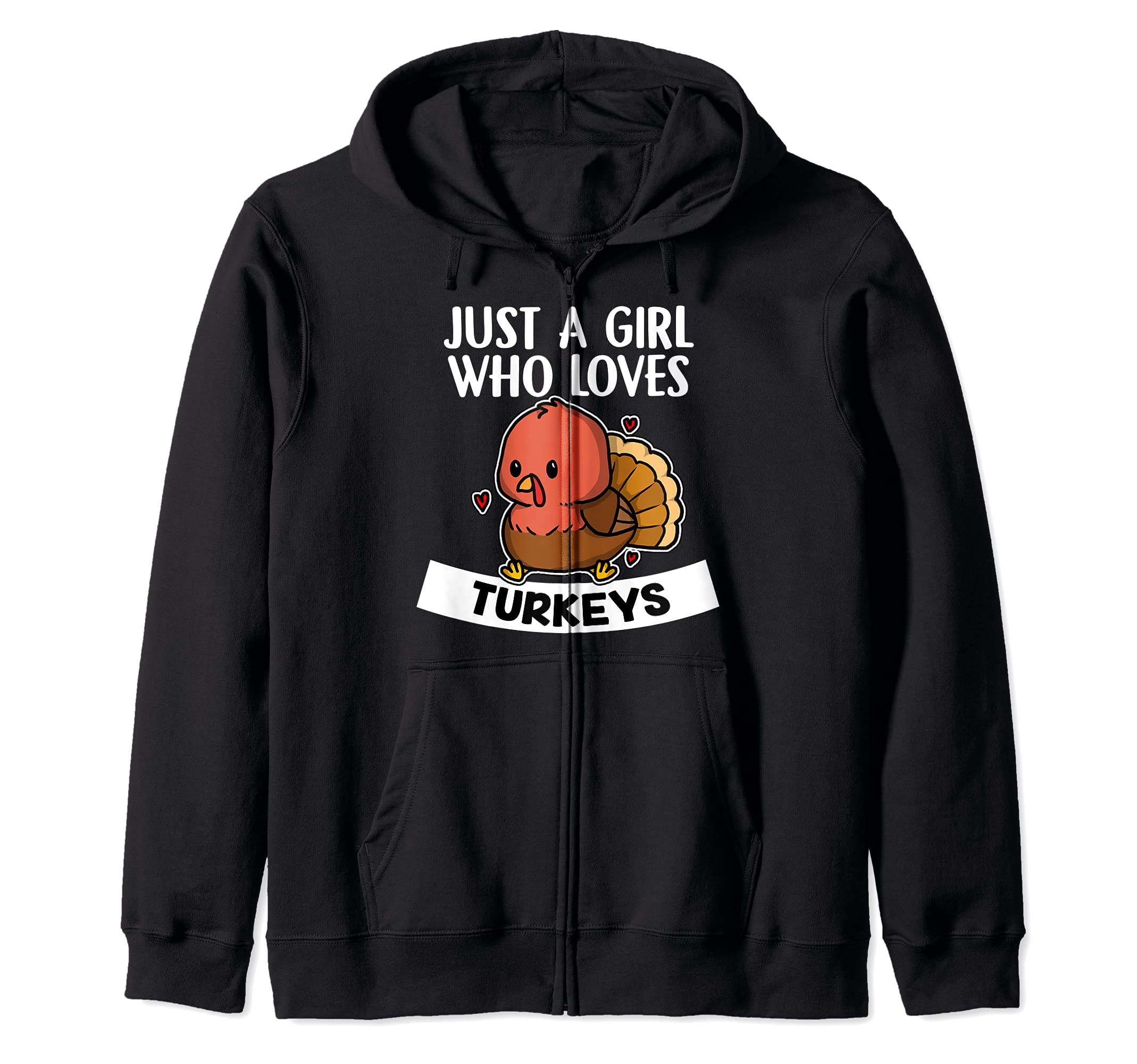 Just A Girl Who Loves Turkeys Cute Turkey Costume Zip Hoodie