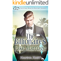The Billionaire's Fake Marriage (A Fake Marriage Romance): Crystal Beach Resort Series Book 1