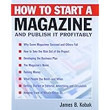 How to Start a Magazine: And Publish It Profitably