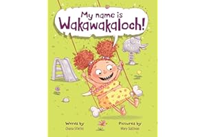 My Name Is Wakawakaloch!: A Humorous Picture Book About Embracing Differences for Kids (Ages 4-7)
