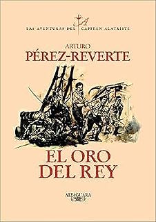 El oro del rey / The Kings Gold (Las aventuras del Capitán Alatriste) (
