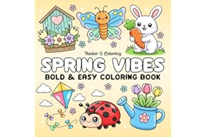 Spring Vibes Coloring Book: Bold & Easy Coloring Pages Featuring Cute Spring-Inspired Designs for Adults, Teens, and Kids