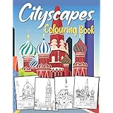 Cityscapes Colouring Book: For Adults, Teens and Kids 11+ Years | Paris, London, Vienna, Amsterdam, Istanbul and More