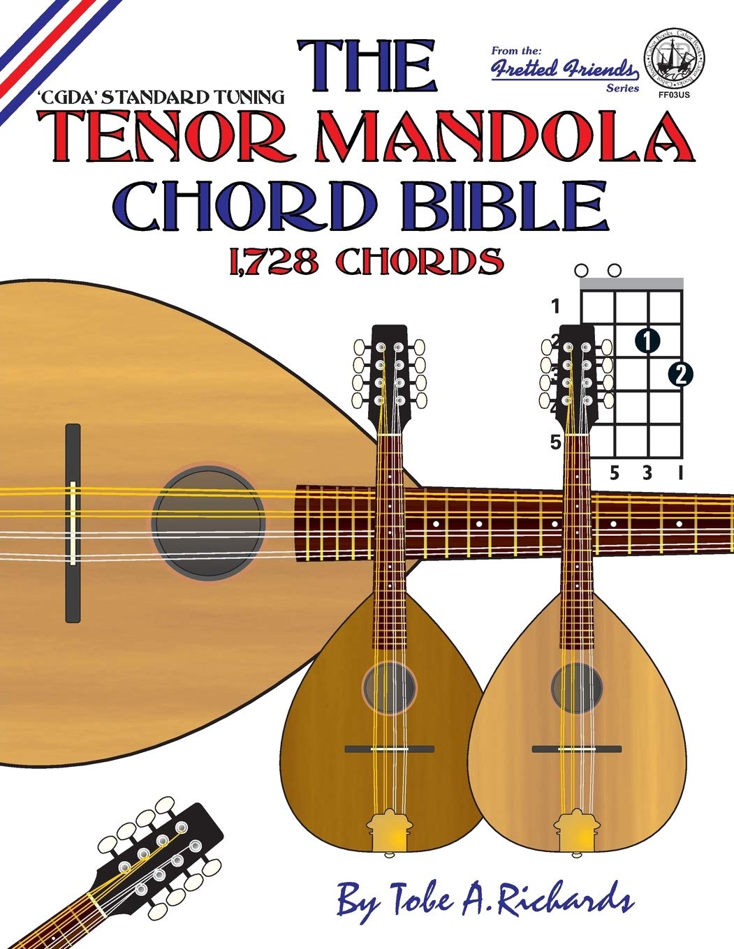 The Tenor Mandola Chord Bible: CGDA Standard Tuning 1,728 Chords (Fretted Friends)
