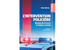 L'intervention policière: Emploi de la force et enjeux actuels (French Edition)