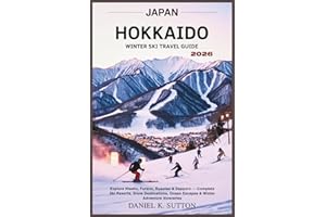 Japan Hokkaido Winter Ski Travel Guide 2026: Explore Niseko, Furano, Rusutsu & Sapporo — Complete Ski Resorts, Snow Destinati