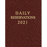 2021 Daily Reservations: Reservation Book for Restaurant | 365 Days Scheduling and Managing Bookings for Hostess Table