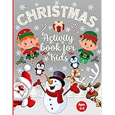 Christmas Activity Book for Kids Ages 3-5: Preschool Workbook for Children with 100 Activities pages: Coloring, Dot to Dot, Tracing, Mazes Games, Logic Puzzles, Counting for Boys & Girls