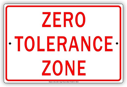 Amazon Com Zero Tolerance Zone Aluminum Metal Sign With Symbol Home Decor Display Board Advertisement Sign Boards 8 X12 Office Products