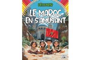 Découvrir le Maroc en s’amusant: Coloriages et jeux de l'histoire marocaine: Découvrez les grands personnages et événements d