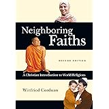 Neighboring Faiths: A Christian Introduction to World Religions