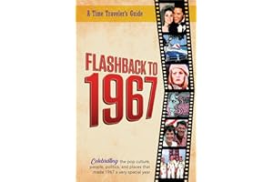 Flashback to 1967 - Celebrating the Pop Culture, People, Politics, and Places: From the Original Time-Traveler Flashback Seri