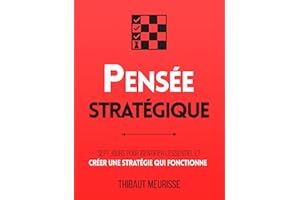 Pensée stratégique : Sept jours pour identifier l’essentiel et créer une stratégie qui fonctionne (Productivité t. 4) (French