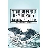 Attention Deficit Democracy