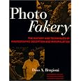Photo Fakery: A History of Deception and Manipulation
