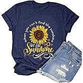 When You Can't Find The Sunshine Be The Sunshine T-Shirt Women Graphic Shirt Sunflower Shirt