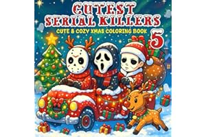 Cutest Serial Killers 5: A Cozy Xmas Coloring Book for Adults, Featuring 50 Cute and Creepy Killers in Festive Holiday Moments – Ideal for Fans of Horror, Humor & Merry Mischief