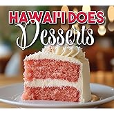 Hawaii Does Dessert