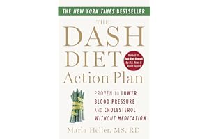 The DASH Diet Action Plan: Proven to Lower Blood Pressure and Cholesterol without Medication