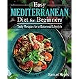 Easy Mediterranean Diet for Beginners: Tasty Recipes for a Balanced Lifestyle