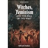 Witches, Feminism and the Fall of the West